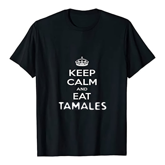 Stay Calm and Eat Tamales Shirt
